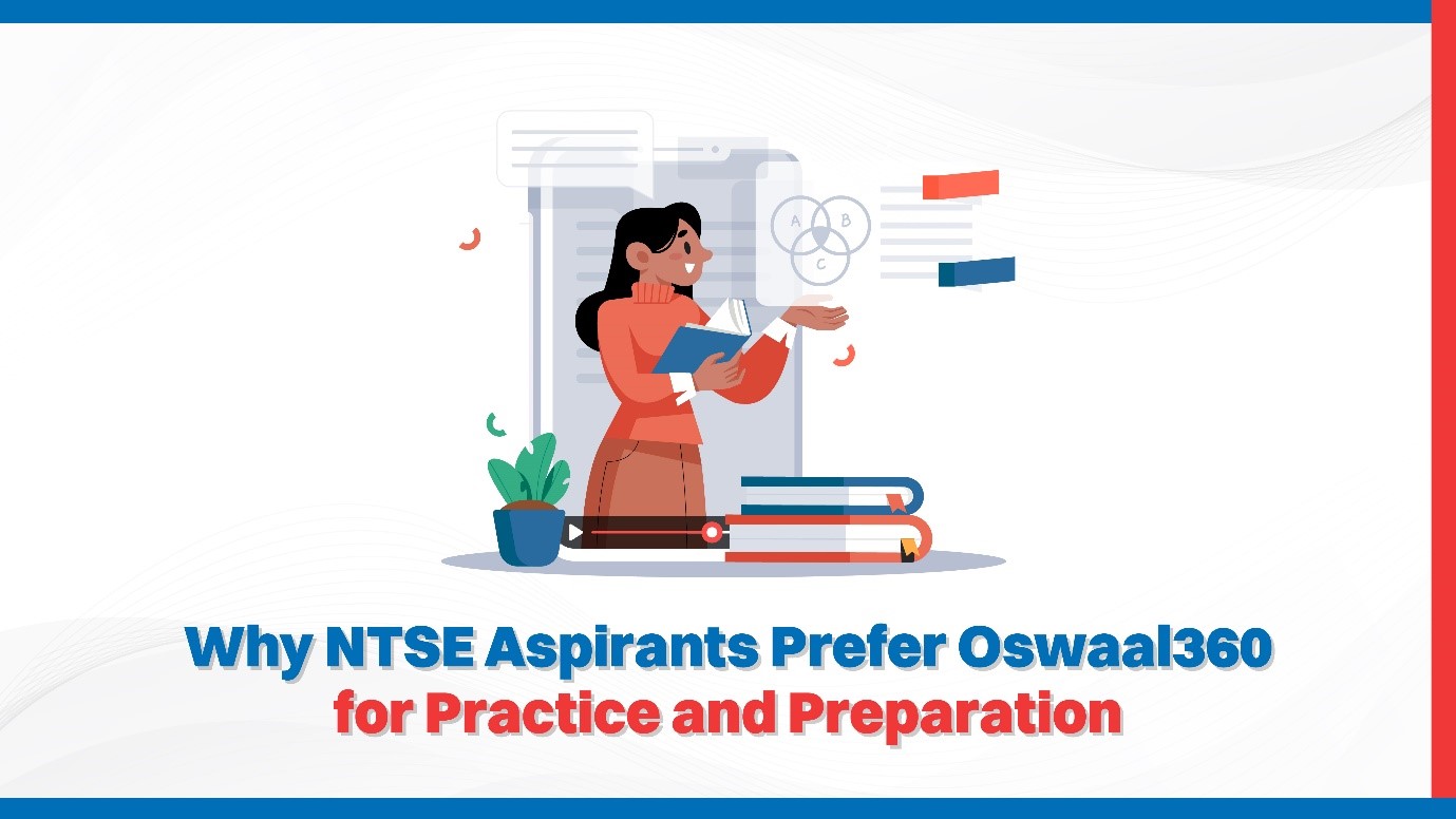 Why NTSE Aspirants Prefer Oswaal360 for Practice and Preparation.jpg